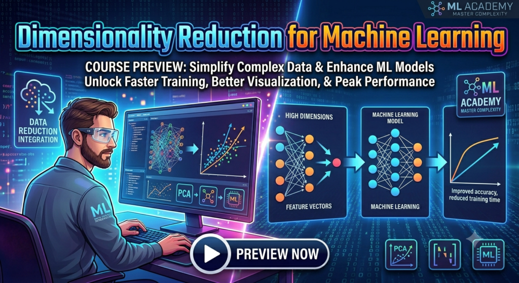 Dimensionality Reduction for Machine Learning